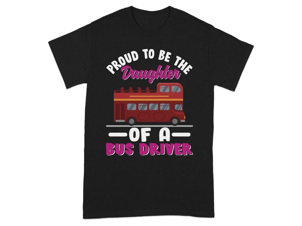Daughter Bus Driver T-Shirt London Double Decker T Shirt Gift for Her Gift Idea