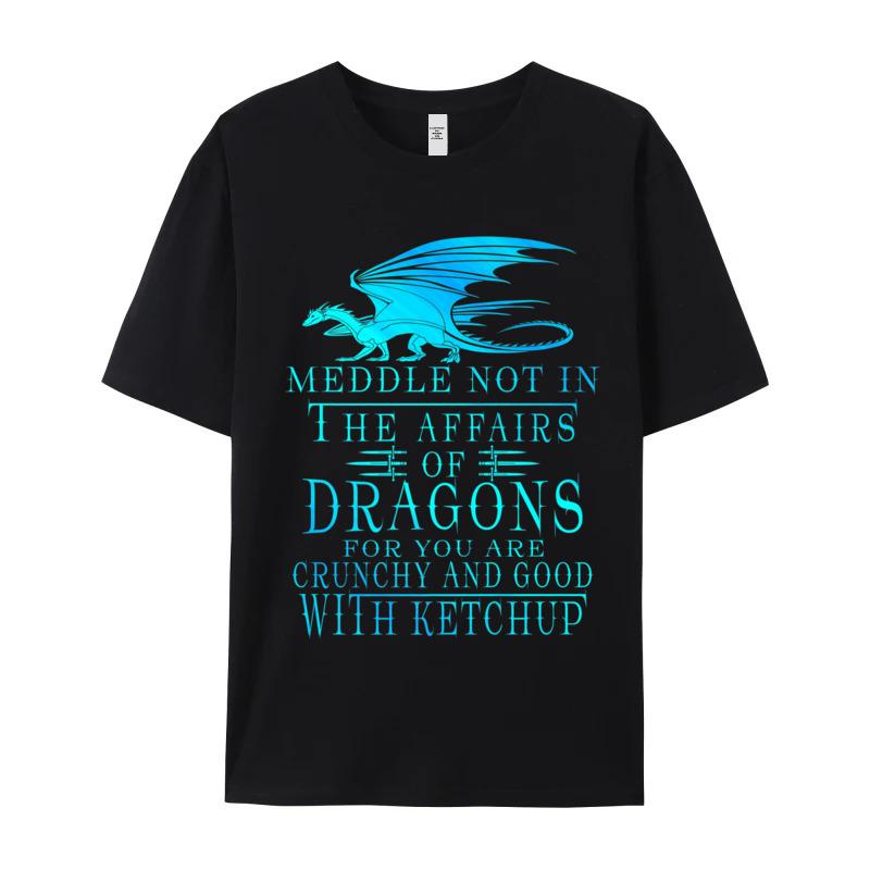Hip Hop Meddle Not In The Affairs Casual Tshirts Crewneck 100 Cotton Unisexs Tees Short Sleeve Christmas Casual Tops Shirt
