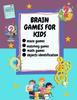 The Brain Games For Kids : Ages 6-12, Different Brain Games For Your Kid Matching Games, Mazes, Math Worksheets And Object Identification Book