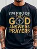 Men's & Women's Christian T-Shirt I Am the Proof of God's Answer To Prayer - Golden Lettering & Cr