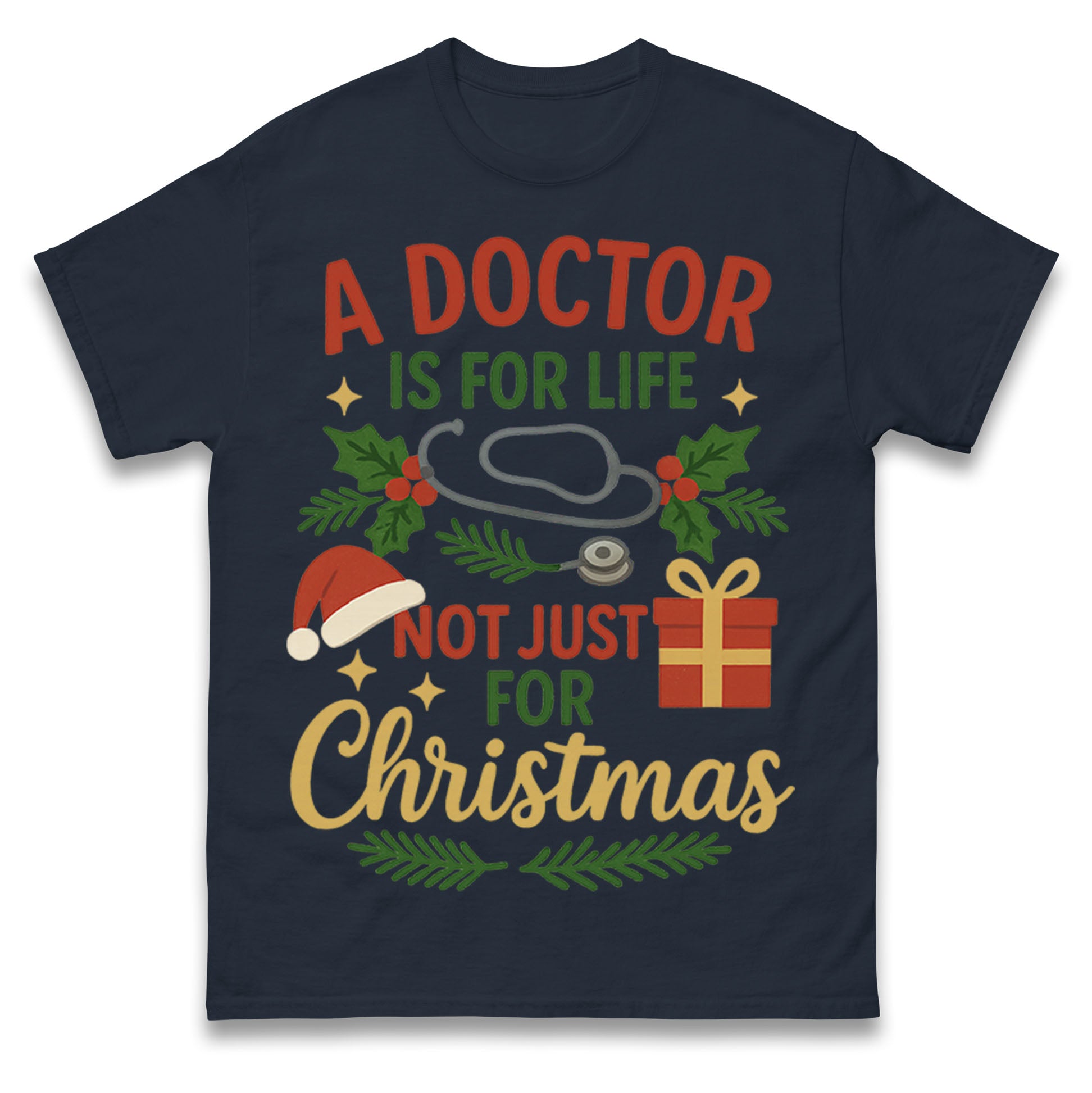 

A Doctor Is For Life Not Just for Christmas T Shirt Tshirt Mens Womens Unisex Tops Tees L
