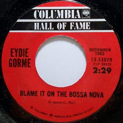 7inch Record EYDIE GORMÉ - Blame It On The Bossa Nova / Can't  1333079 Columbia 1962 US Latin Used