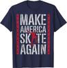 Make America Skate Again Funny Skateboarding Gift Unisex T-Shirt
