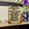 1pc Worrying Is a Waste of Time Vintage Metal Tin Sign 12x8 Inch, 2D Flat Motivational Wall Plaque, Easy to Hang