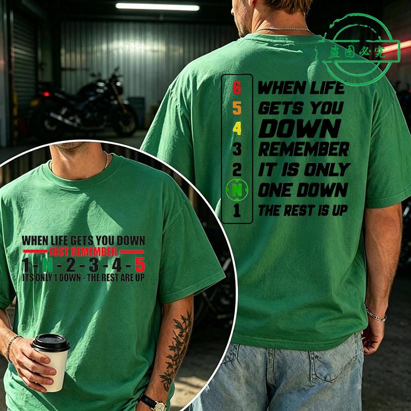 Summer New Tshirt Unisex When Life Gets You 1 Down 5 Up Motorcycle Shift Print Casual T Shirt Tees Plus Size Short Sleeve Tops