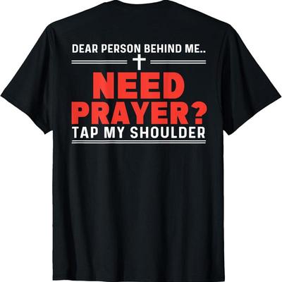 New Limited Dear Person Behind Me Need Prayer Tap My Shoulder T Shirt