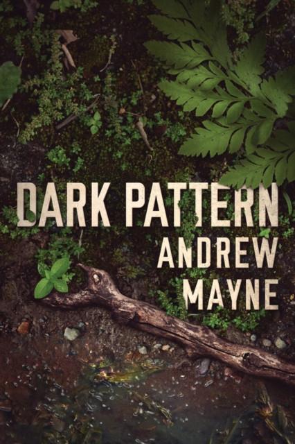 Dark Pattern by Andrew Mayne Paperback Book 9781542092562