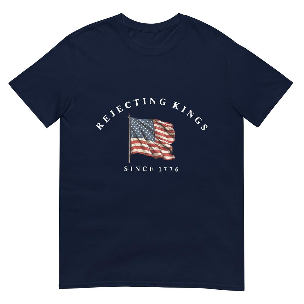 Rejecting Kings Since 1776 Patriotic Usa Flag 4th Of July TShirt S