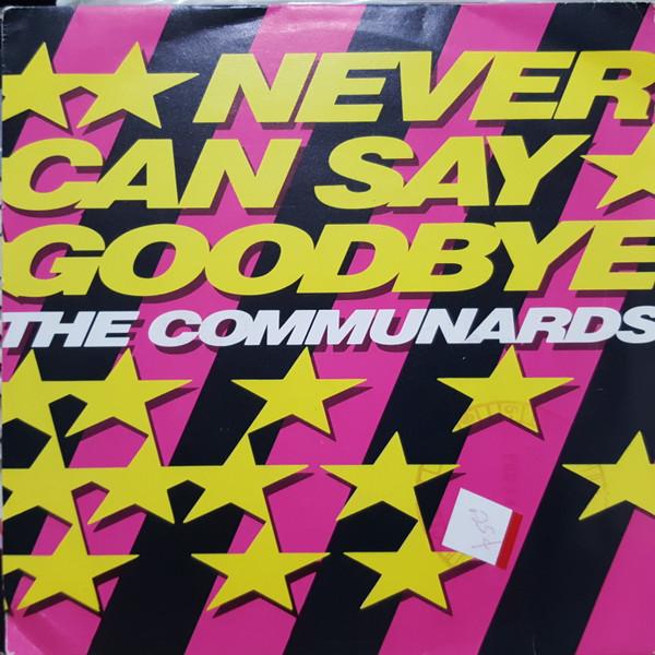 

7inch Record COMMUNARDS Never Can Say Goodbye LDS244 London Records 1987 Canada Dance Electronica Used