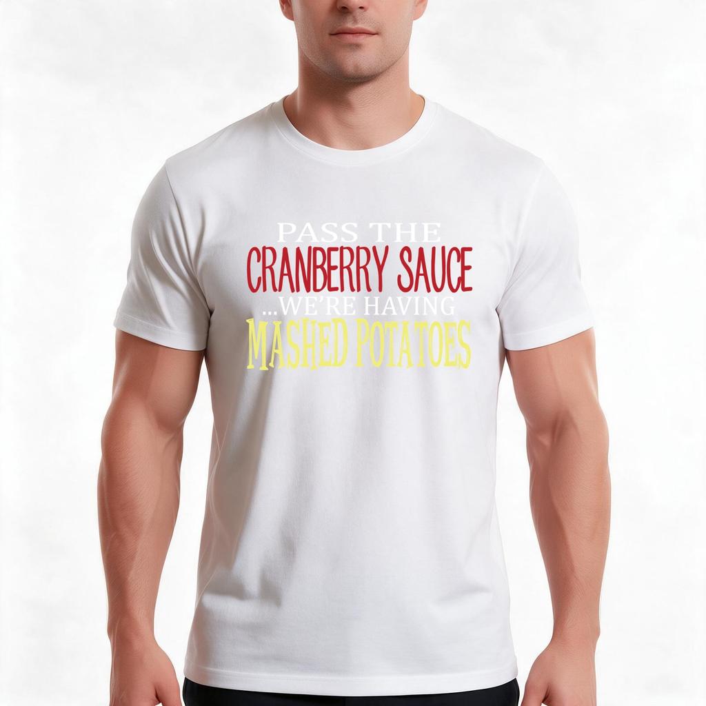 Pass The Cranberry Sauce Design Funny Thanksgiving Tshirt Summer Casual Cotton Tee Oversized Streetwear Tops 100 Cotton
