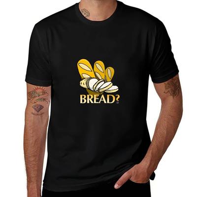 Bread? T-Shirt Man Tshirt T Shirt Man Cotton T Shirts for Man Pack Cotton T-Shirt
