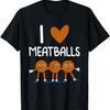 I Love Heart MEATBALLS Food Foodie T Shirt