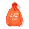 CPFM YE MUST BE BORN AGAIN KANYE's Letter Foam Printed Hoodie Orange Red