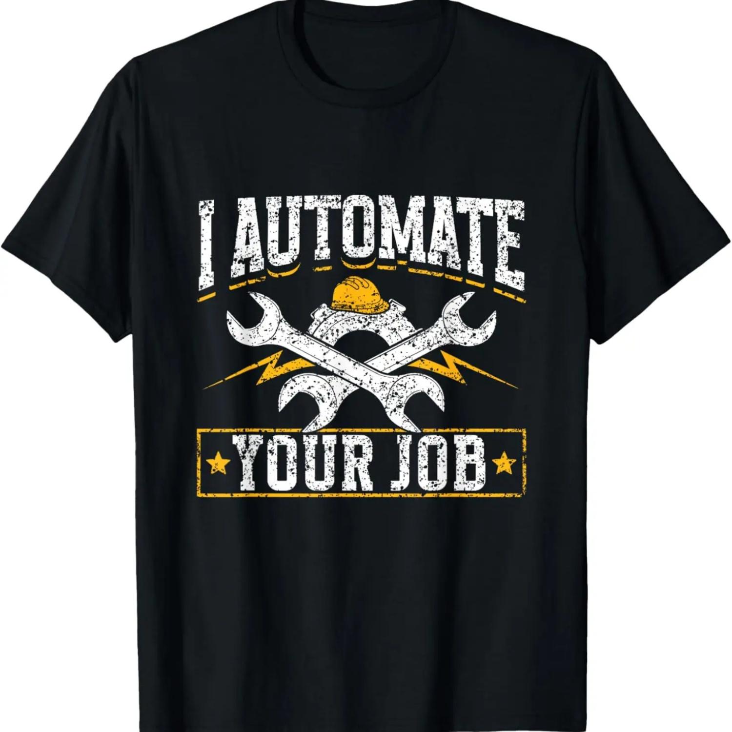 I Automate Your Job Engineering Industrial Engineer T-Shirt S