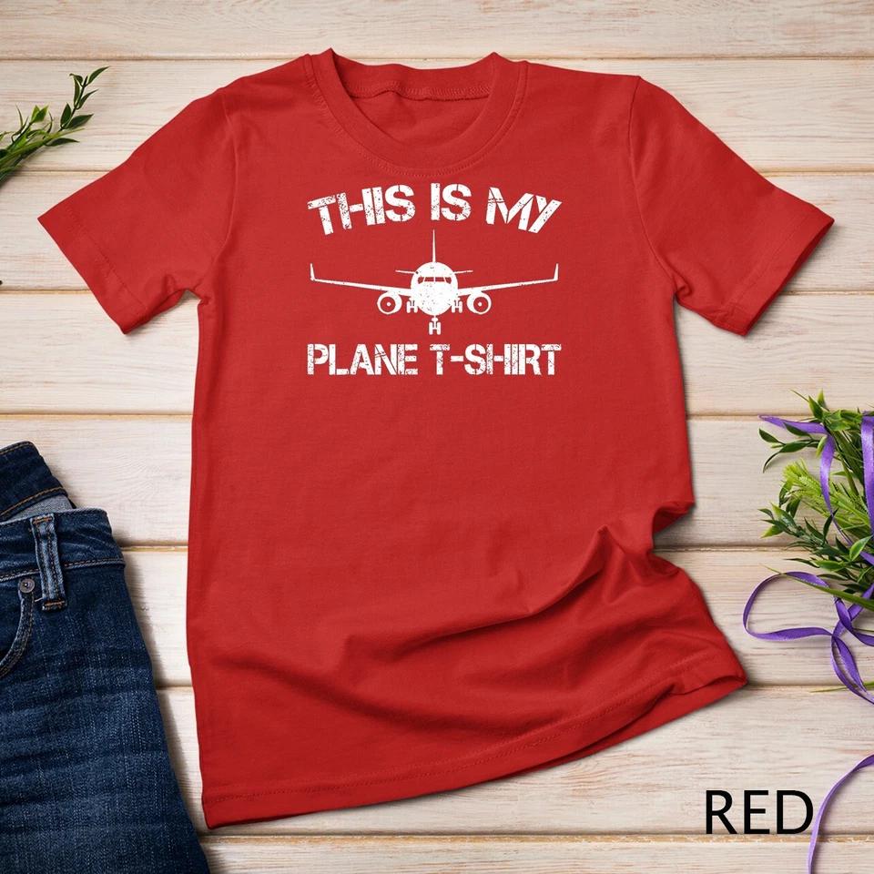 This Is My Plane T-Shirt Airplane Pilot Gifts T-Shirt Unisex T-shirt 7 2XL