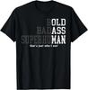 Funny Old Man Saying Gag Gift Birthday for Dad Fathers Day Gift Unisex T-Shirt