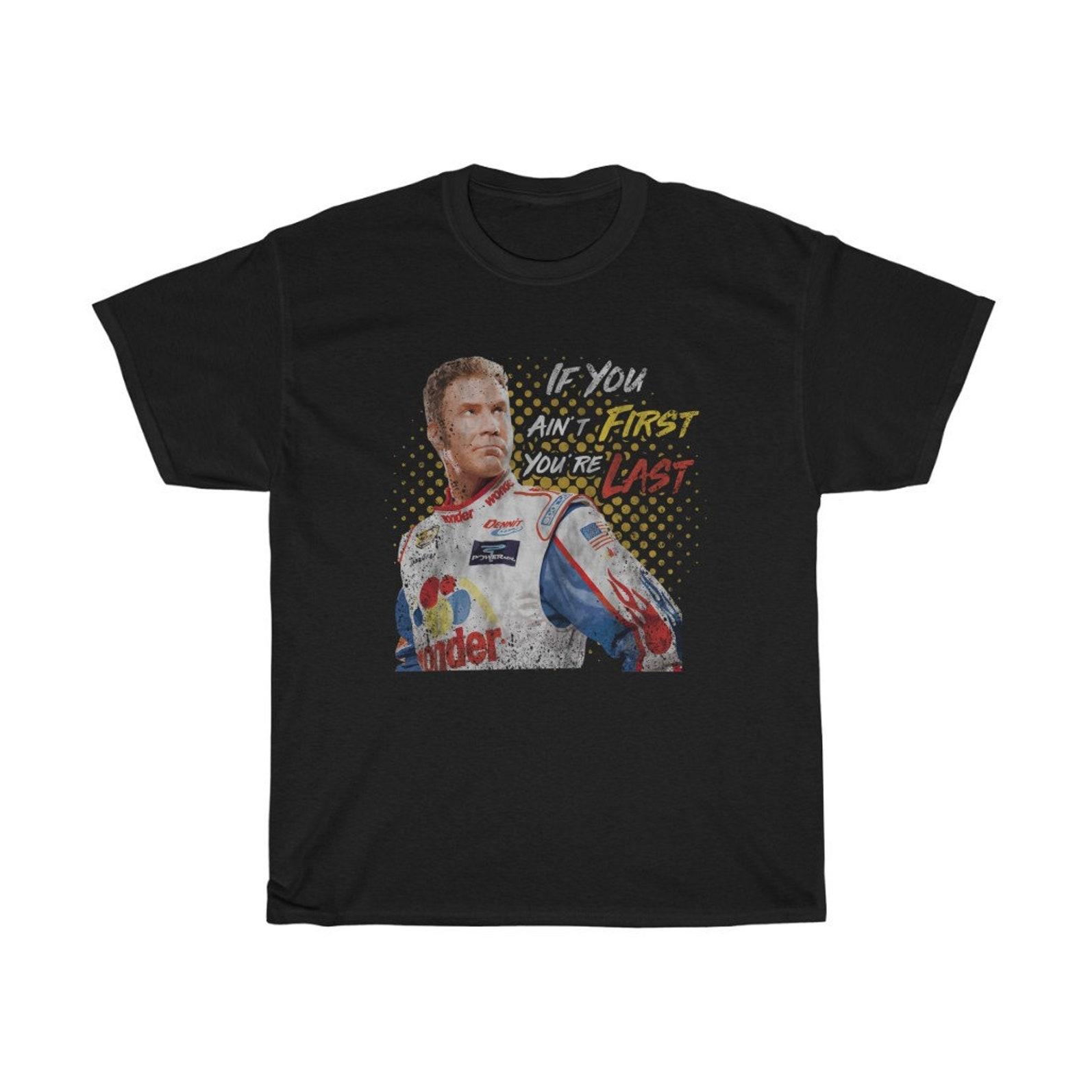 If You Are Not First, You re Last Funny T-Shirt S