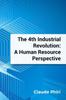 The The 4th Industrial Revolution : A Human Resource Perspective Book