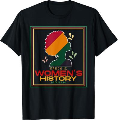March Is WOMEN'S HISTORY MONTH T-Shirt