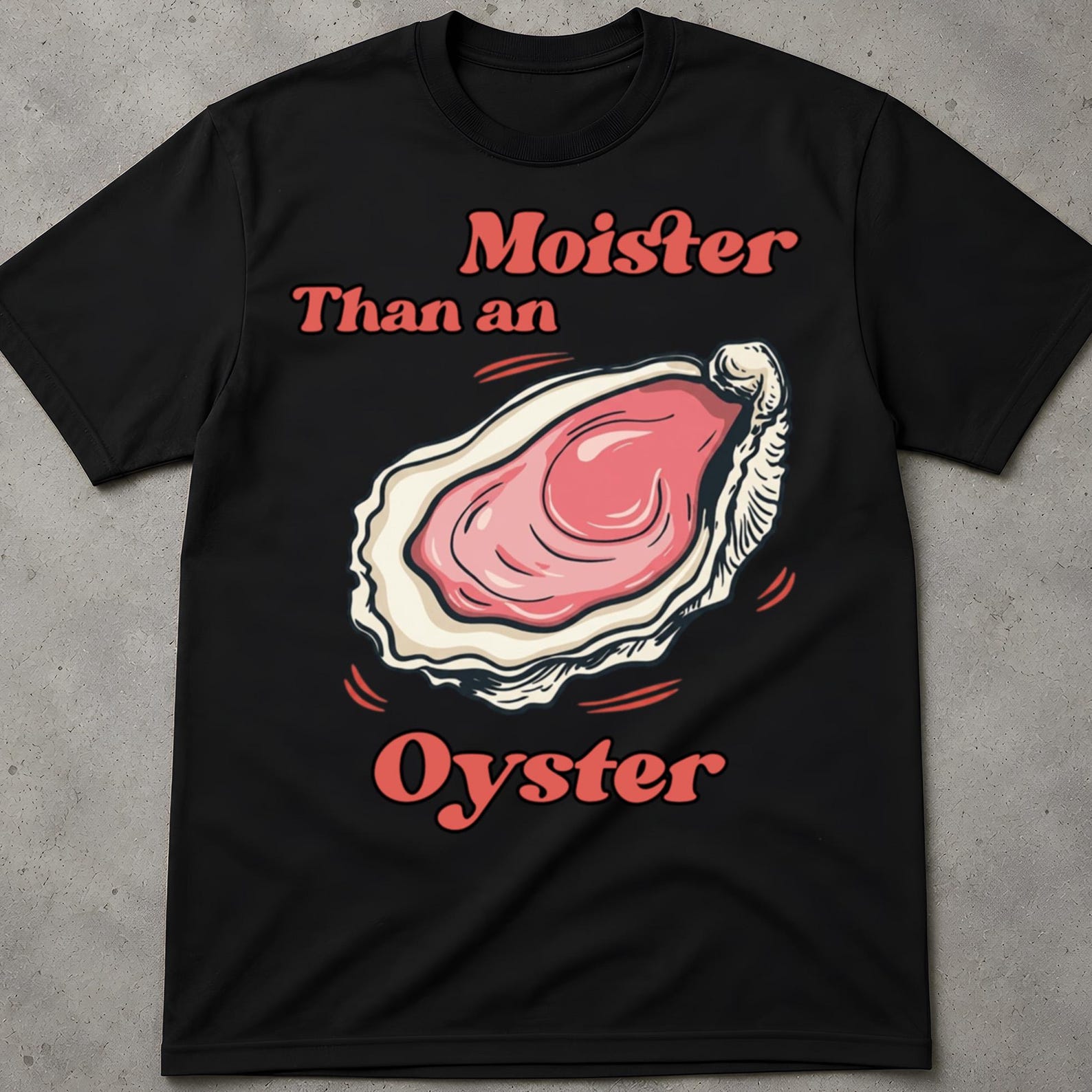 Moister Than An Oyster Shirt, Inappropriate T Shirts For Airport, Very Offensive Shirt, Offensive Gifts, Retro Vintage Bootleg Graphic Tee M