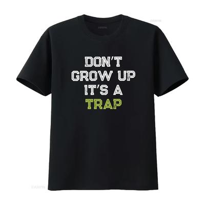 Mens Funny Dont Grow Up Its a Trap T Shirt for Birthday Humor Vintage Washed Soft Designer Clothes Fashion Slightly Graphic