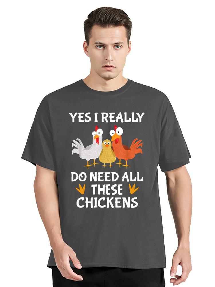Funny Farmer Farming Yes I Really Do Need All These Chickens TShirt Mens Clothing Oversized Tshirt Casual Fitness T Shirt Tops