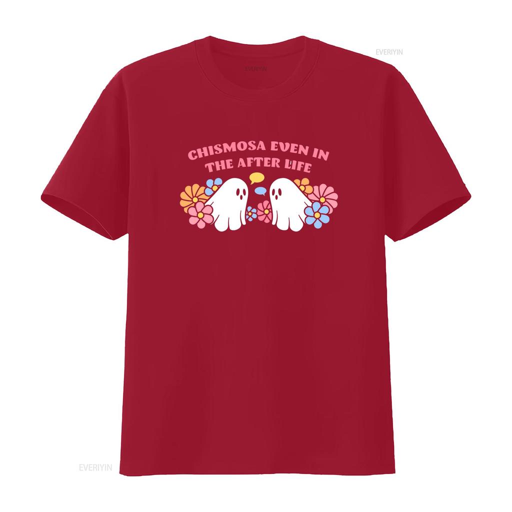 Chismosa Even In the After Life Latina Humor Ghost T Shirt Funny Fall Floral Cute Design Vintage Washed Stretched Casual
