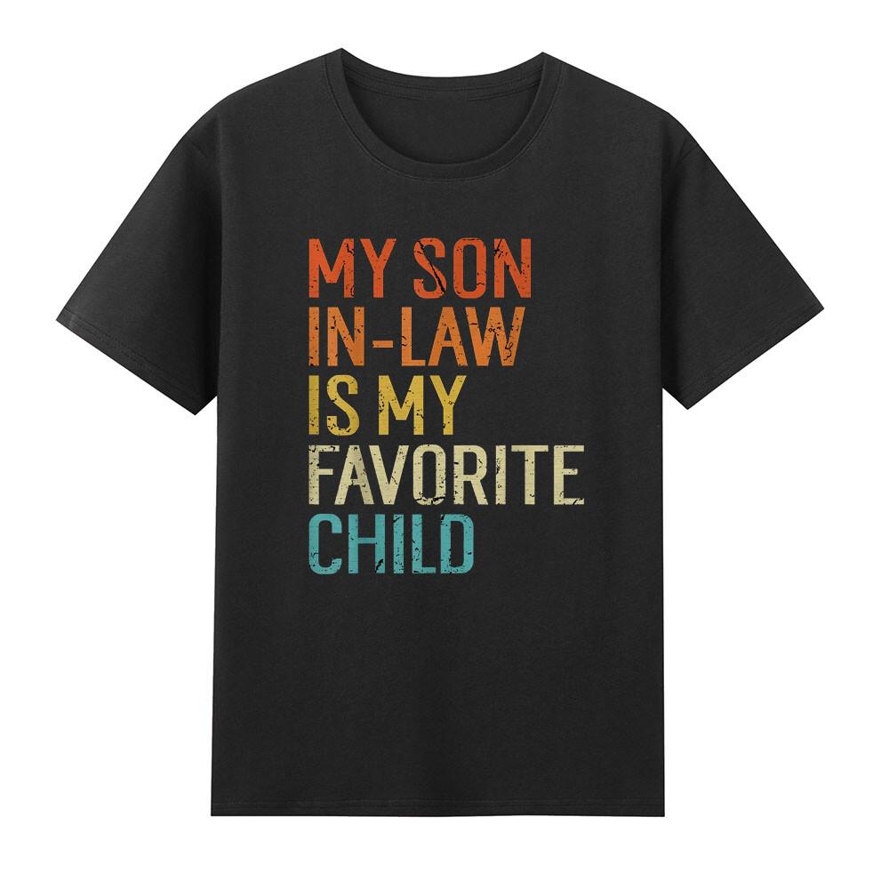 My Son In Law Is My Favorite Child Funny Family Saying Joke Tshirt S
