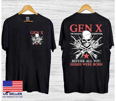 Retro X Generation Before All You Sissie Shirt The Badass Generation X Shirt Graphic Short Sleeve Shirt Unisex Men Women Summer