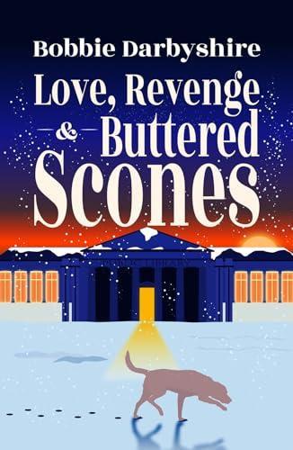 Love Revenge Amp Buttered Scones by Bobbie Darbyshire Paperback Book 9781788641593
