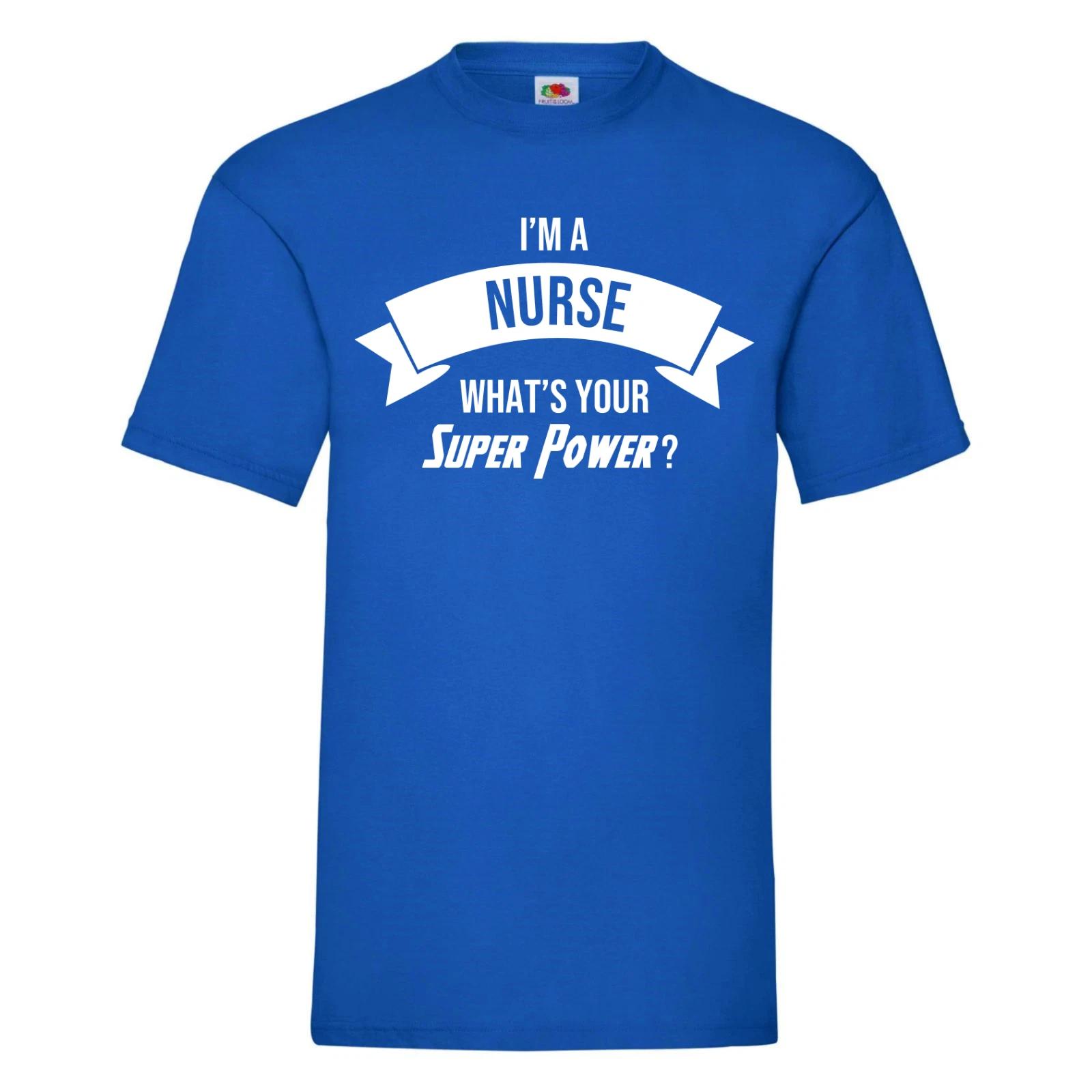 Nurse T-Shirt - I  m A Nurse What s Your Superpower T-Shirt? Birthday Gift 3XL