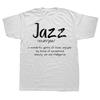 Jazz Music Definition Dictionary Funny Jazz Musician Gift TShirt Classic Mens T Shirt Party Top TShirts Cotton Personalized