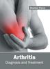 The Arthritis: Diagnosis and Treatment Book