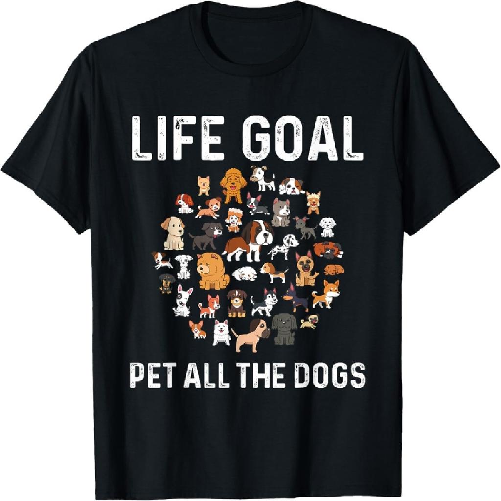 Life Goal Pet All The Dogs Funny Dog Lover Puppy Men Women Girls Kids T-Shirt