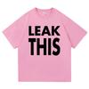 2025 New Tshirt Leak This T Shirt Fashion Unisex Aesthetic Letter Print TShirt Unisex Tees Shirts Unisex Clothing Chic Style Tops