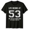 Life Begins At 53 Birthday Unisexs TShirt Unisexs Tee Graphic Top