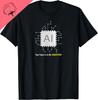 AI Intelligenza Artificiale Tech Geek Regali Maglietta Cotone Stampa Design Originale Regali Magliette Unisex Estate Streetwear Top
