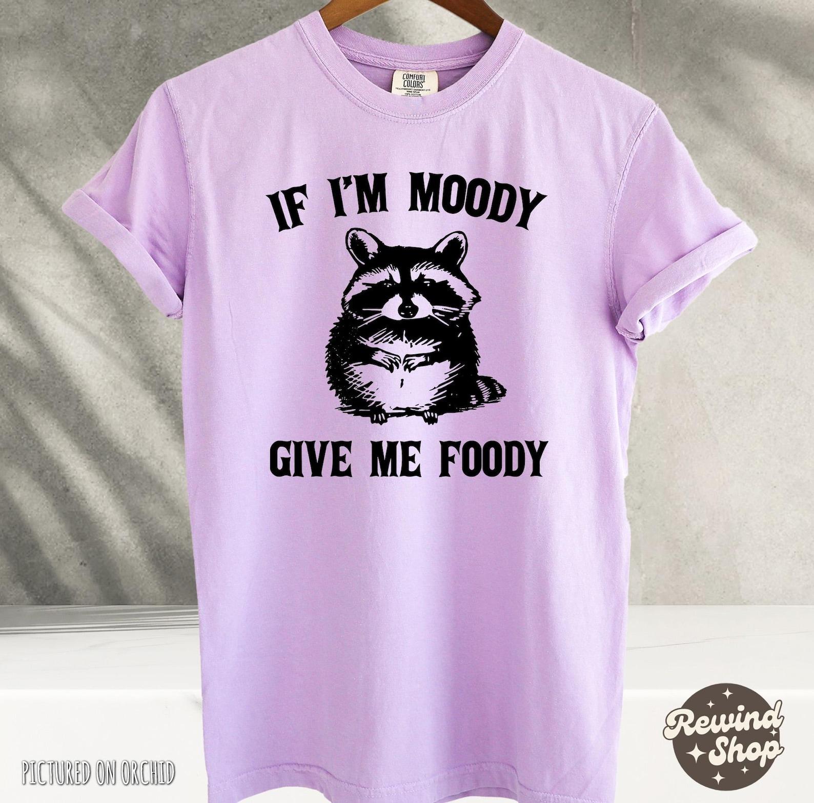 Comfort Colors Raccoon Shirt, If I m Moody Give Me Foody  Graphic T-Shirt, Vintage Raccoon TShirt, Possum Shirt, Funny Gift XL