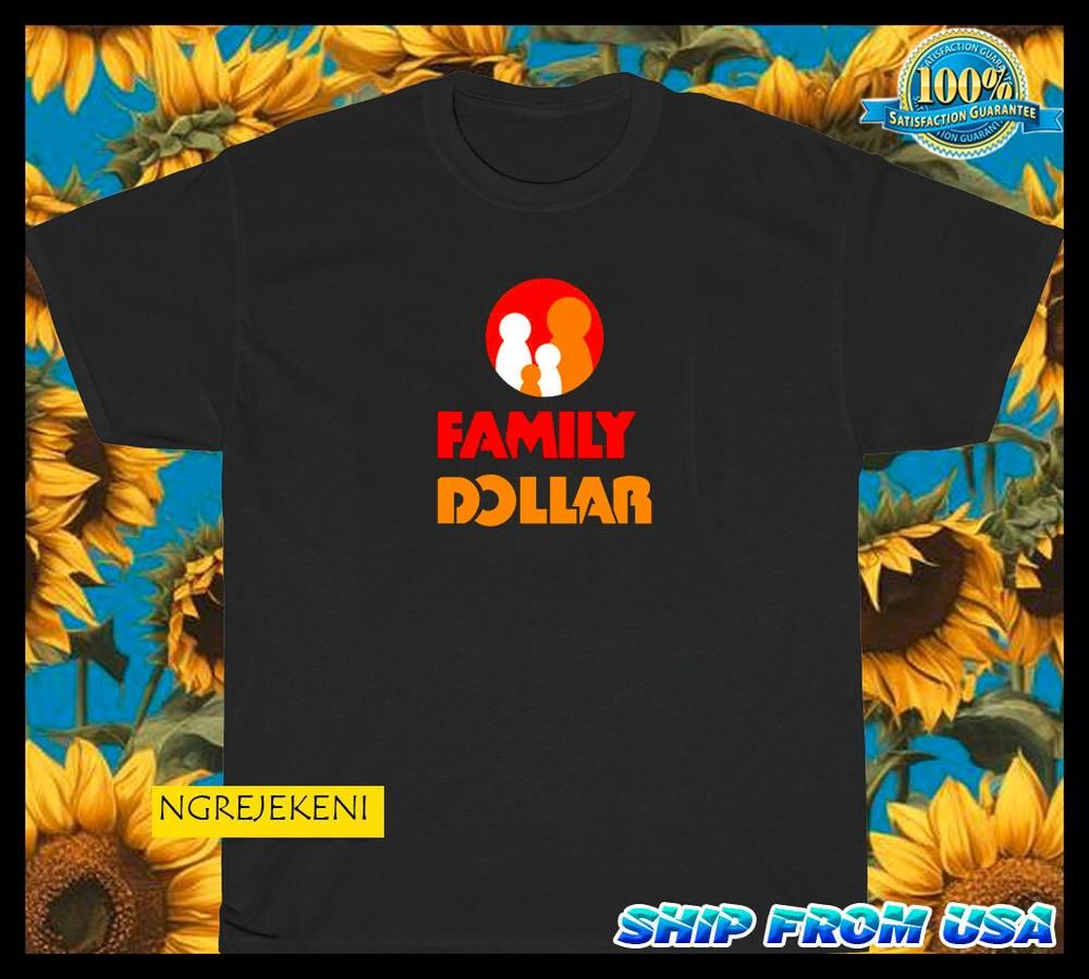 New Family Dollar Store logo american funny t shirt SIZE S-5XL Unisex T-Shirt XL