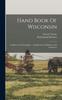 Książka Hand Book Of Wisconsin : Its History And Geography ... And Resources, Industries, And Commerce