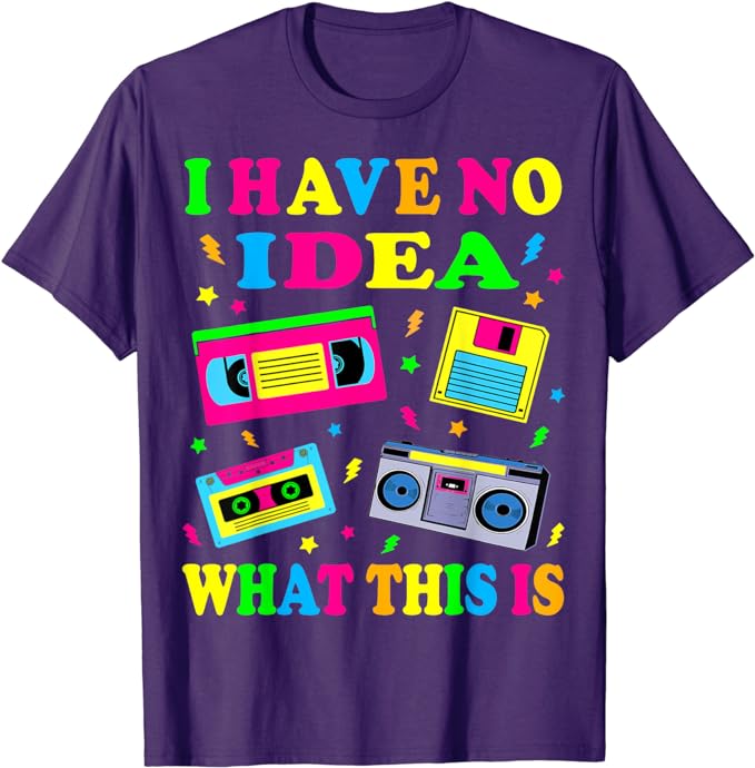I Have No Idea What This Is Men Women Kid 70s 80s 90s Outfit T-Shirt Retro Gifts Vintage 80s Tape Costume Shirts Saying Tee Tops