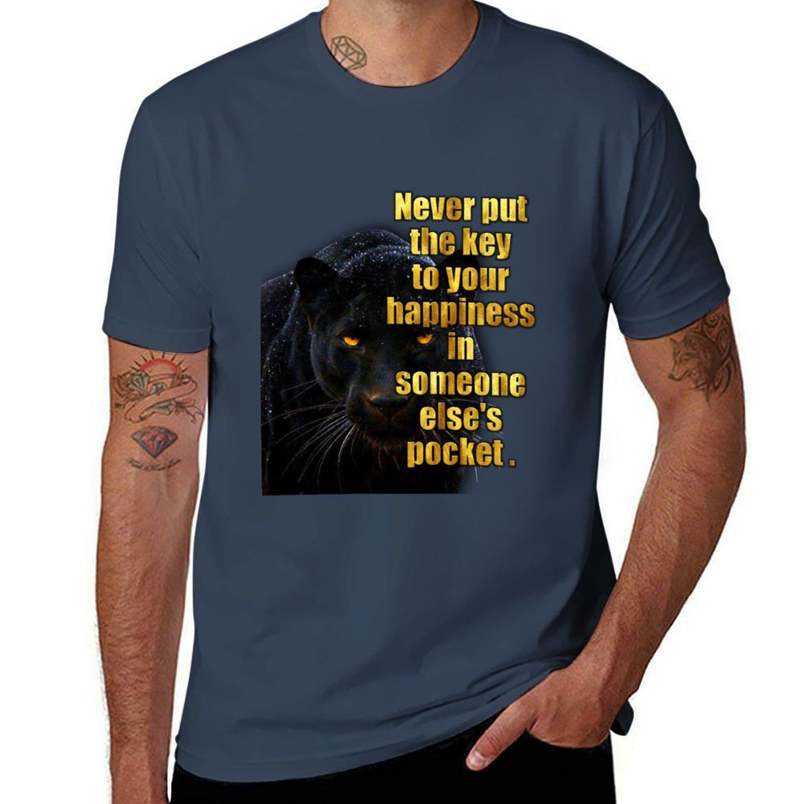 Never Put The Key To Your Happiness In Someone Elses Pocket Tshirt Holiday All Match Tshirt S