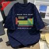 Periodic Table I Wear This Unisex Shirt Humor Print Science Gift Casual Cotton Tee Fashion Science Geek Theme Trendy Women Tops