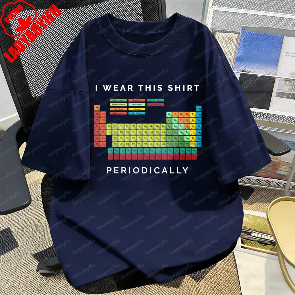 Periodic Table I Wear This Unisex Shirt Humor Print Science Gift Casual Cotton Tee Fashion Science Geek Theme Trendy Women Tops