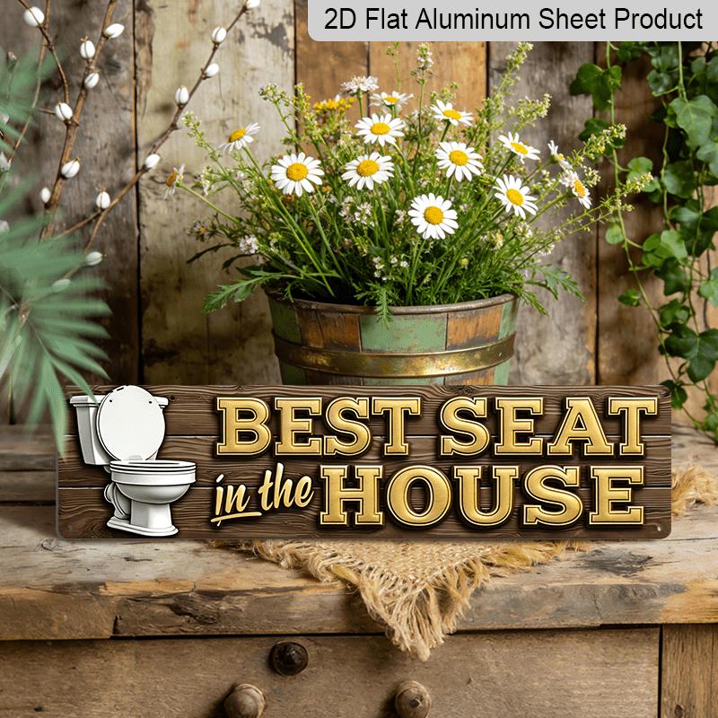 2D Flat - 1pc Vintage Funny "Best Seat in The House" Aluminum Decorative Sign, 15.7×3.94inch - Rustic Wall Decor for Bathroom, Powder Room, Guest