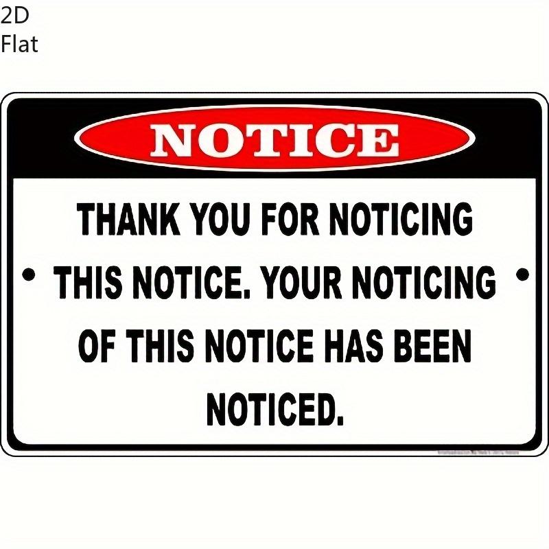 Funny Notice Thank You for Noticing This Notice Vintage Metal Tin Sign 20x30cm(7.8x11.8inch)