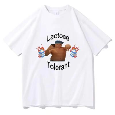 Funny Lactose Tolerant Meme T-Shirt Cool Aldult Teen Unisex Women Tee Shirts Personality Casual Oversized Cotton T Shirt Streetwear