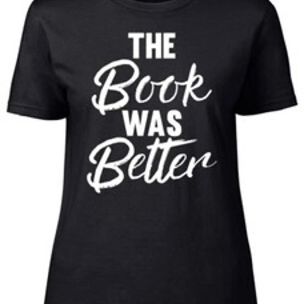 The Book Was Better Fitted Daunisex Frauen T Shirt Vintage Fashion Slightly Homme Stylish Versatile Top For Everyday Wear