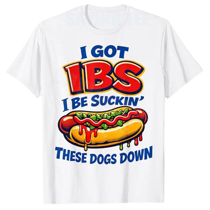 IBS Hot Dog Funny Shirt I Be Sucking These Dogs Down Humor TShirt Y2k Boys Fashion Sarcastic Joke Saying Tee Cool Novelty Gift S