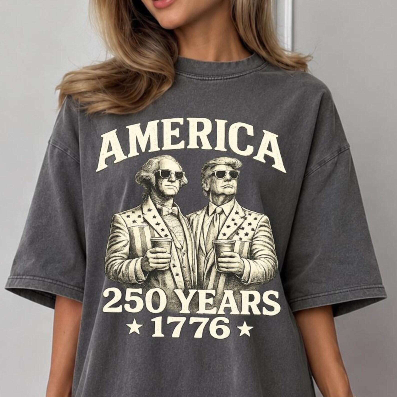 Trump America 250 Shirt, America 250th USA Anniversary Shirt, America 250 Years 1776 Shirt, 1776 Shirt, Funny Trump Washington Shirt 4XL